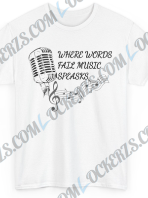 Where Words Fail, Music Speaks T-Shirt